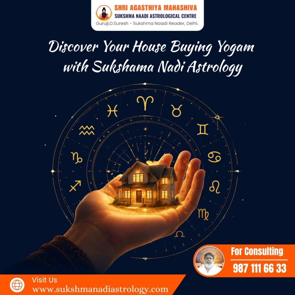 Know Your House Buying Yogam with Sukshma Naadi Astrology